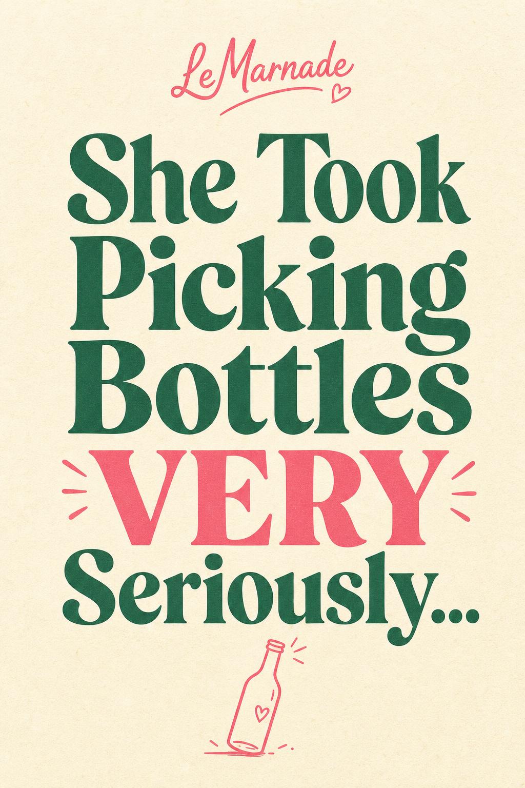 She Took Picking Bottles VERY Seriously…